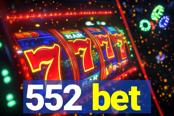 552 bet